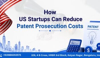 How US Startups and Law Firms Can Reduce Patent Prosecution Costs